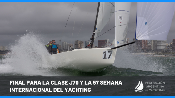 Final para la clase J70 y la 57 Semana Internacional del Yachting