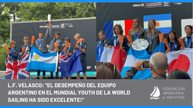 L.F. Velasco: "El desempeño del Equipo Argentino en el Mundial Youth de la World Sailing ha sido excelente!"