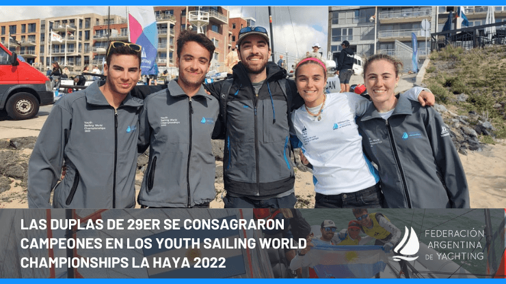 Las duplas de 29er se consagraron campeones en los Youth Sailing World Championships La Haya 2022